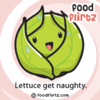 lettuce get naughty.