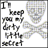 ♥ur my dirty little secret :-)