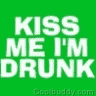 kiss me im drunk