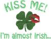 Kiss me i'm almost Irish 