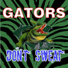 Gators Don't Sweat!!