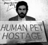 HUMAN PET HOSTAGE