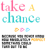 ♥Take chances♥