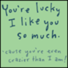 you're lucky 