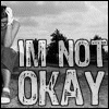 I m not Okay!