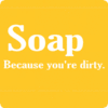 Clean up, you're dirty!