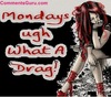 I hate Mondays =[