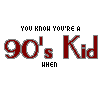 You know you're a 90s kid...