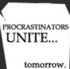 procrastinators = you + me :p