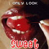 i only LOOK sweet