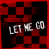 love me or let me