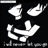 ~Never Let U Go~