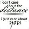 i don't care about the distance