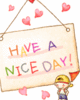 Have a Nice Day~