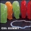 Csi : Gummy bear!