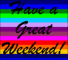 Have a great weekend!!!