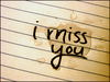 miss you...