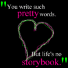 Live isnt a story book!