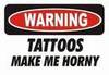 Tattoos = HORNY!