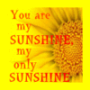 ♥You are My Sunshine♥