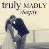 truly, MADLY, deeply 