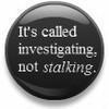 I'm not a stalker..