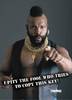 Pitty the Fool