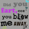 did you fart