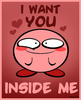 I want you inside me!! &gt;.&lt;