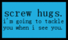 hugs?