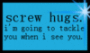 screw hugs