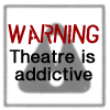 theatre is addictive, kiddies