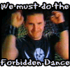 the FORBIDDEN dance!