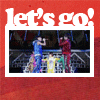 ♥Let's Go!♥