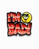 I'am bad