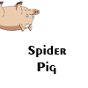 Spider Pig