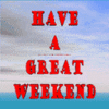Have a great weekend...