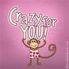 crazy for u!