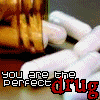 The Perfect Drug