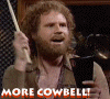 I have a fever...More Cowbell!!!