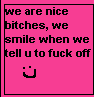 *nice bitches*