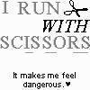 I Run With Scissors