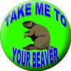 Take Me To Your Beaver