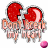 Don't Break My ❤Heart❤
