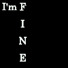 I'm F.I.N.E.