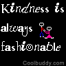Kindness is.....