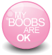 My boobs are ok