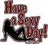 Have a Sexy Day!