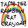 taste the rainbow..eat crayons!